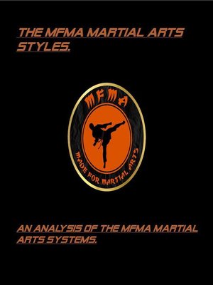 cover image of The MFMA Martial Arts Styles. an Analysis of the MFMA Martial Arts Systems